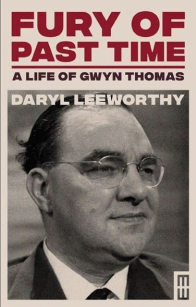 Cover for Daryl Leeworthy · Fury of Past Time: A Life of Gwyn Thomas (Paperback Book) (2023)