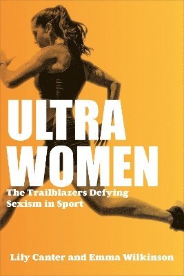 Cover for Lily Canter · Ultra Women: The Trailblazers Defying Sexism in Sport (Paperback Book) (2025)