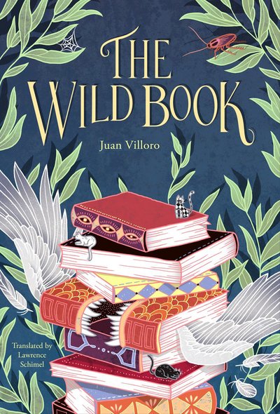 Cover for Juan Villoro · The Wild Book (Pocketbok) (2019)