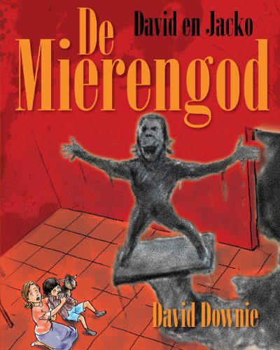 David en Jacko: De Mierengod - David Downie - Books - Blue Peg Publishing - 9781922237101 - May 19, 2013