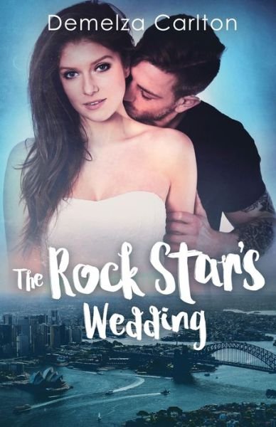 Cover for Demelza Carlton · The Rock Star's Wedding (Paperback Book) (2018)