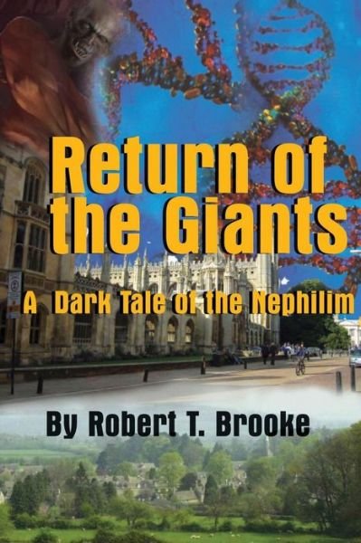 Return of the Giants: a Dark Tale of the Nephilim - Robert T Brooke - Książki - End Run Publishing - 9781930045101 - 27 września 2014