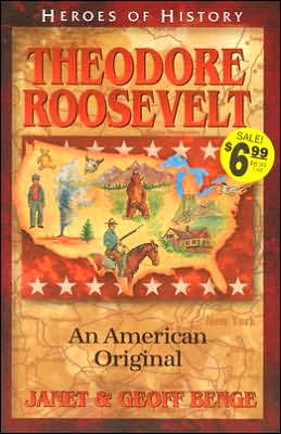 Cover for Janet Benge · Theodore Roosevelt: an American Original - Heroes of History (Taschenbuch) (2004)