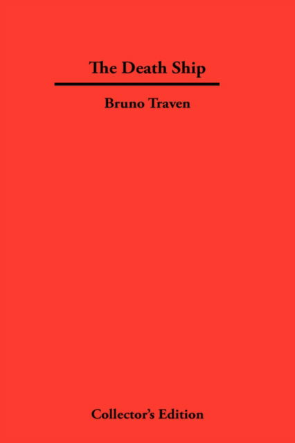 The Death Ship - Bruno Traven - Books - Frederick Ellis - 9781934568101 - June 1, 2007