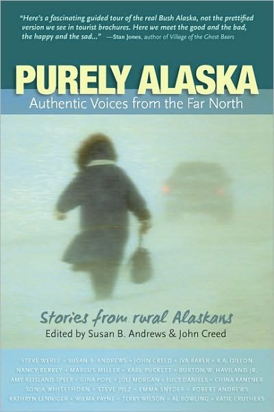 Cover for 32 Writers from Rural Alaska · Purely Alaska: Authentic Voices from the Far North (Paperback Bog) [1st edition] (2010)