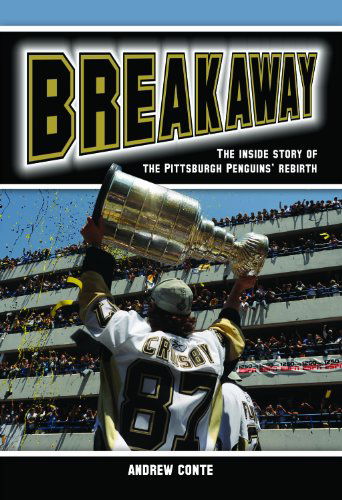 Cover for Andrew Conte · Breakaway: the Inside Story of the Pittsburgh Penguins' Rebirth (Hardcover Book) [1st edition] (2011)