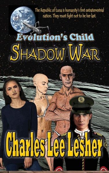 Cover for Charles Lee Lesher · Evolution's Child - Shadow War : Republic of Luna (Hardcover Book) (2018)