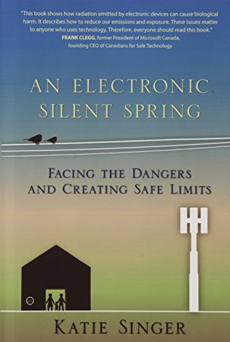 Cover for Katie Singer · An Electronic Silent Spring: Facing the Dangers and Creating Safe Limits (Hardcover Book) (2014)