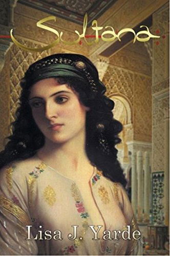 Cover for Lisa J. Yarde · Sultana: a Novel of Moorish Spain (Paperback Book) (2013)