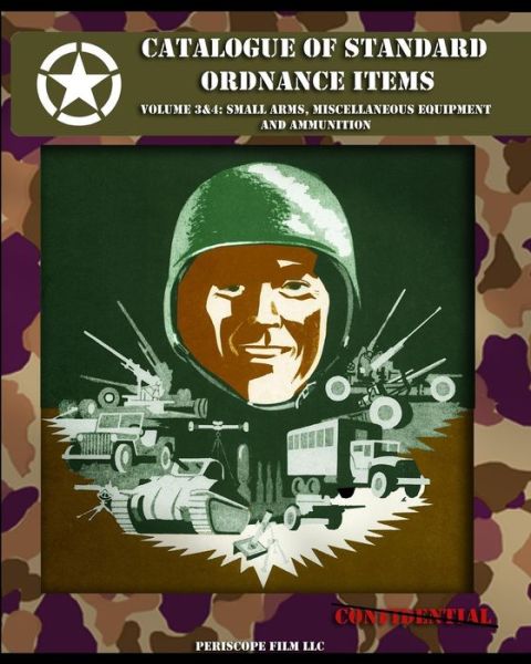 Cover for Office of the Chief of Ordnance Technical Division · Catalogue of Standard Ordnance Items: Volume 3 &amp; 4: Small Arms, Miscellaneous Equipment and Ammunition (Paperback Book) (2013)