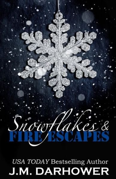 Snowflakes & Fire Escapes - J.m. Darhower - Bøker - J.M. Darhower - 9781942206101 - 15. januar 2015