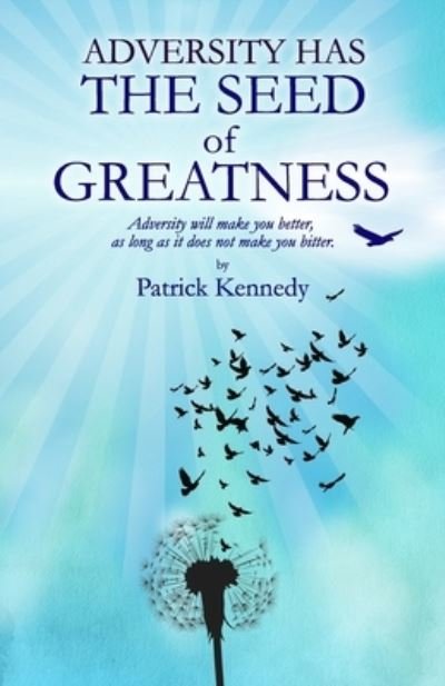 Cover for Patrick Kennedy · Adversity Has the Seed of Greatness (Taschenbuch) (2020)