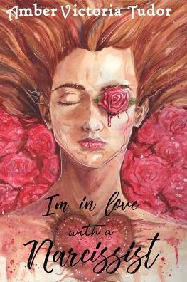 Cover for Amber Tudor Victoria · I'm in Love with a Narcissist (Paperback Book) (2018)