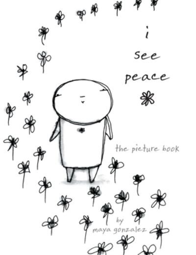 Cover for Maya Gonzalez · I See Peace (Hardcover bog) (2017)