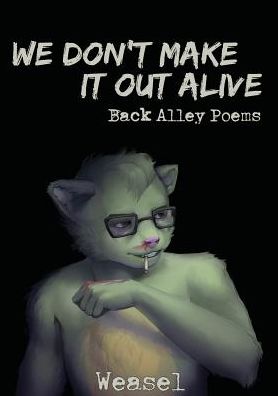 Cover for Weasel · We Don't Make It Out Alive (Paperback Book) (2018)