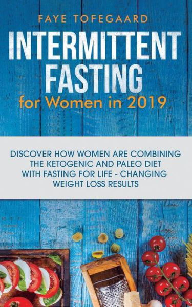Cover for Faye Tofegaard · Intermittent Fasting for Women in 2019 (Paperback Book) (2019)