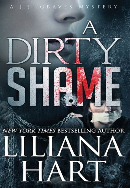 Cover for Liliana Hart · A Dirty Shame: A J.J. Graves Mystery - J.J. Graves Mystery (Hardcover Book) (2019)