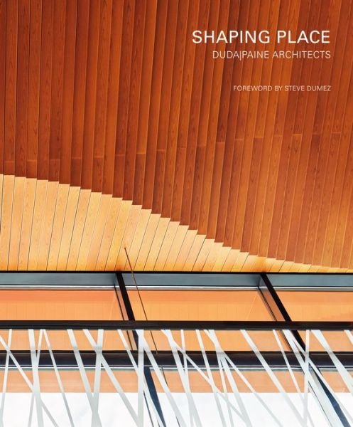 Cover for Turan Duda · Shaping Place: Duda|Paine Architects (Hardcover Book) (2021)