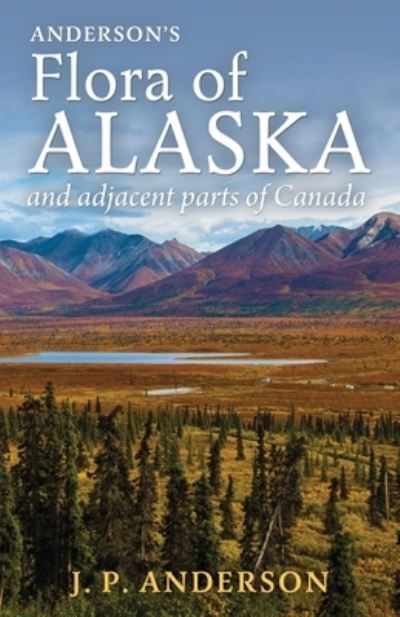 Cover for Jacob Peter Anderson · Anderson's Flora of Alaska and Adjacent Parts of Canada (Paperback Book) (2019)