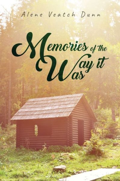 Cover for Alene Veatch Dunn · Memories of the Way it Was (Paperback Book) (2020)