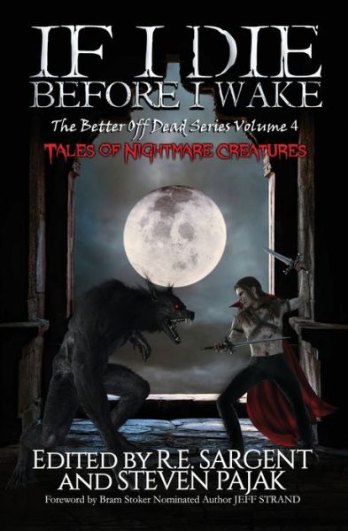 Cover for If I Die Before I Wake: Tales of Nightmare Creatures - The Better Off Dead (Paperback Book) (2021)