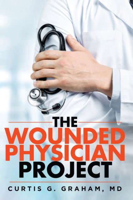 Cover for Curtis G. Graham · Wounded Physician Paperback (Book) (2021)