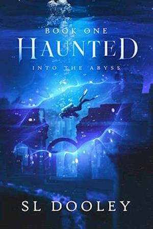 Sl Dooley · Haunted: Into the Abyss - Realms of the Periferie (Paperback Book) (2024)