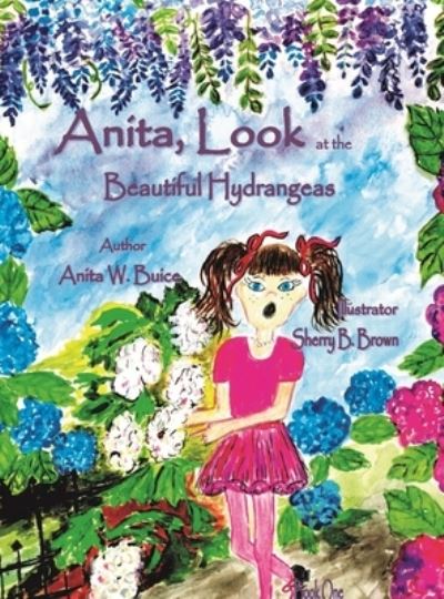 Cover for Anita W. Buice · Anita, Look at the Beautiful Hydrangeas (Bok) (2022)