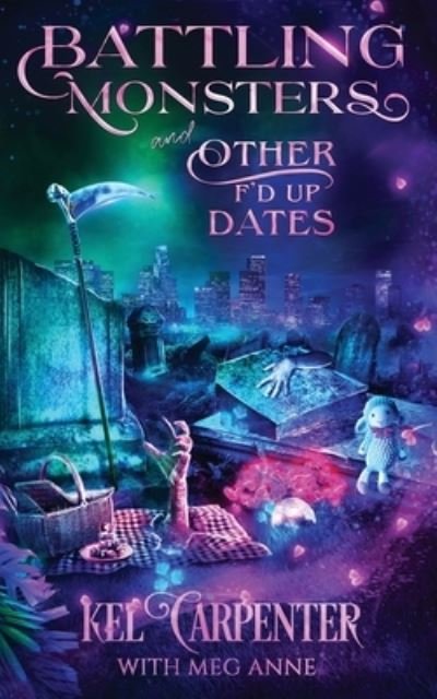 Cover for Kel Carpenter · Battling Monsters and Other F'd Up Dates (Bog) (2023)
