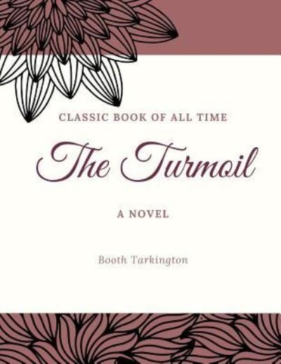 Cover for Booth Tarkington · The Turmoil (Paperback Book) (2017)