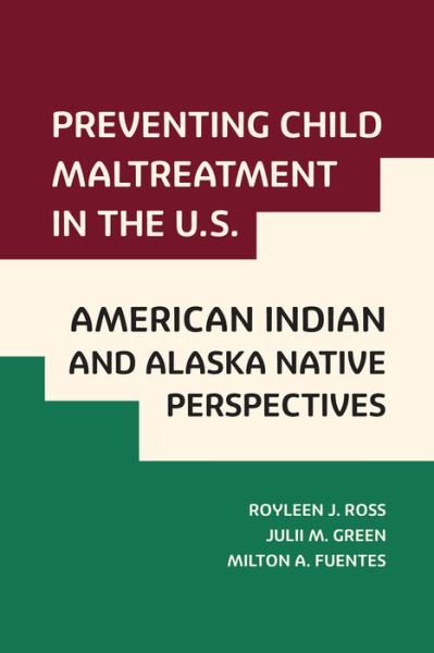 Cover for Royleen J Ross · Preventing Child Maltreatment in the U.S.: American Indian and Alaska Native Perspectives - Violence Against Women and Children (Paperback Book) (2022)