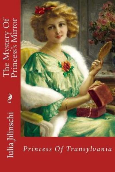 Cover for Iulia Jilinschi · The Mystery of Princess's Mirror (Paperback Bog) (2017)