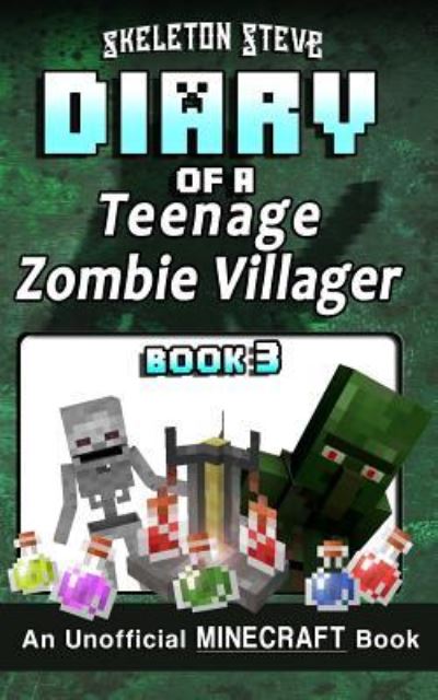 Cover for Skeleton Steve · Diary of a Teenage Minecraft Zombie Villager - Book 3 (Taschenbuch) (2017)