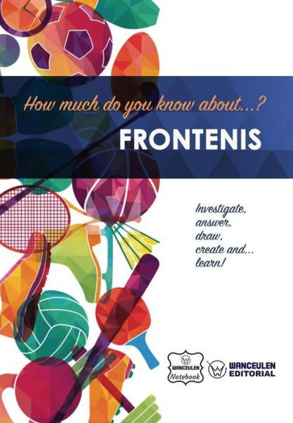 Cover for Wanceulen Notebook · How much do yo know about... Frontenis (Taschenbuch) (2017)