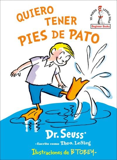 Cover for Dr. Seuss · Quiero tener pies de pato (I Wish That I had Duck Feet (Spanish Edition) - Beginner Books (R) (Hardcover bog) [Spanish edition] (2022)