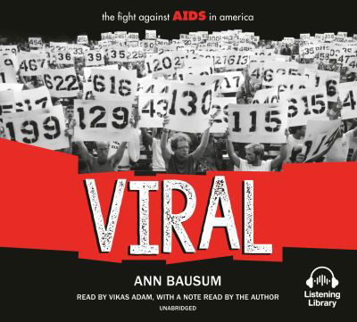 Viral: The Fight Against AIDS in America - Ann Bausum - Muzyka - Listening Library - 9781984886101 - 4 czerwca 2019