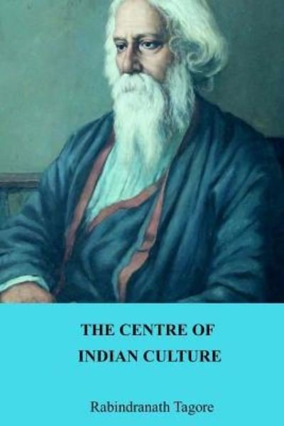 Cover for Sir Rabindranath Tagore · The Centre of Indian Culture (Paperback Book) (2018)