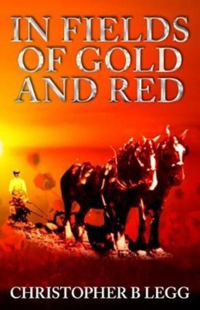 Christopher Legg · In Fields of Gold and Red (Pocketbok) (2017)