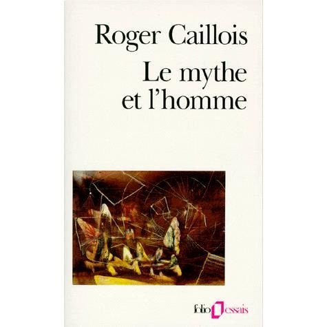 Cover for Roger Caillois · Le Mythe Et l'Homme (Bog) [French edition] (1987)
