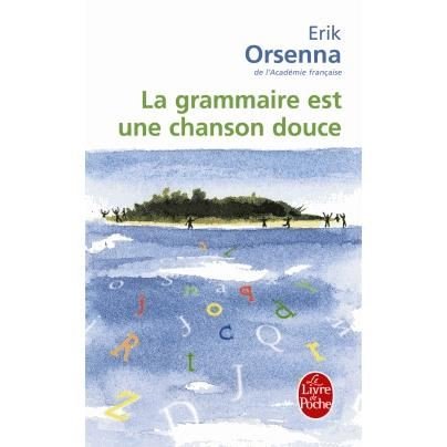 La grammaire est une chanson douce - Erik Orsenna - Livros - Librairie generale francaise - 9782253149101 - 3 de janeiro de 2003