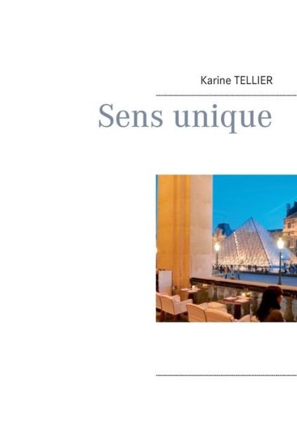 Cover for Karine Tellier · Sens Unique (Paperback Bog) (2015)