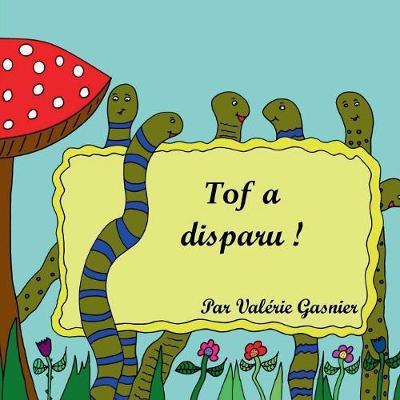 Cover for Gasnier · Tof a disparu ! (Book) (2017)