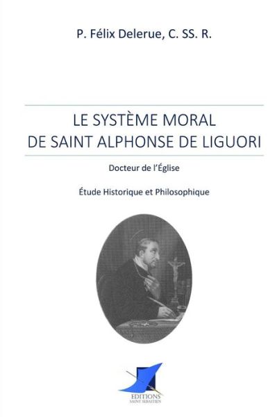 Cover for Felix Delerue · Le syst me moral de Saint Alphonse de Liguori (Paperback Book) (2016)