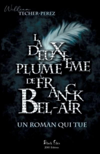 Cover for William Techer-Perez · La deuxieme plume de Franck Bel-Air (Paperback Book) (2021)
