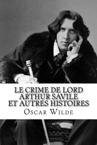 Cover for Oscar Wilde · Le Crime De Lord Arthur Savile et Autres Histoires (Pocketbok) [French edition] (2013)
