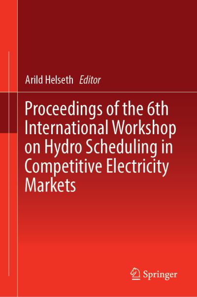 Cover for Proceedings of the 6th International Workshop on Hydro Scheduling in Competitive (Book) [1st ed. 2019 edition] (2018)