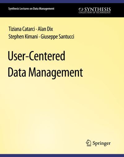 Cover for Tiziana Catarci · User-Centered Data Management - Synthesis Lectures on Data Management (Paperback Bog) (2010)