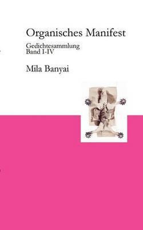 Organisches Manifest - Mila Banyai - Books - Books On Demand - 9783034402101 - September 10, 2003