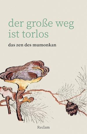 Cover for Wumen Huikai · Der große Weg ist torlos. Das Zen des Mumonkan (Book) (2024)
