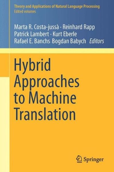 Hybrid Approaches to Machine Translation - Theory and Applications of Natural Language Processing (Hardcover bog) [1st ed. 2016 edition] (2016)